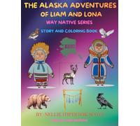 The Alaska Adventures of Liam and Lona: Way Native Series