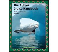 The Alaska Cruise Handbook: A Mile-by-Mile Guide