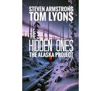 The Alaska Project: A Bigfoot Thriller (The Hidden Ones)