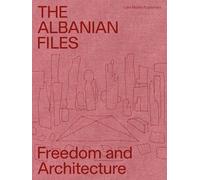 The Albanian Files: Architecture in Albania
