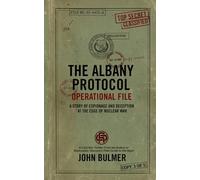 The Albany Protocol: A Story of Espionage and Deception at the Edge of Nuclear War