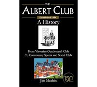 The Albert Club, A History