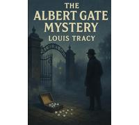 The Albert Gate Mystery: Original Edition