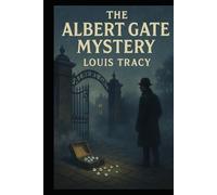 The Albert Gate Mystery: Original Edition