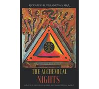 The Alchemical Nights: A Practical Treatise on Alchemy and Transmutational Magic (MRA ENGLISH BOOKS)