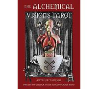 The Alchemical Visions Tarot: 78 Keys to Unlock Your Subconscious Mind - 78 full colour cards & 192pp book