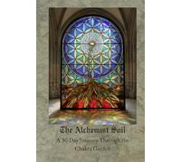 The Alchemist’s Soil: A 30-Day Journey Through the Chakra Garden