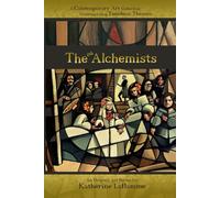 The Alchemists: Contemporary Art, Timeless Themes. (The OG Alchemists)