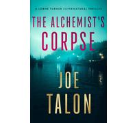 The Alchemist's Corpse : A supernatural mystery where old saints meet modern cults