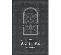 The Alchemists Notebook: Alchemy Notebook, 6x9, 120 Pages