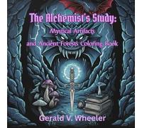 The Alchemist's Study: Mystical Artifacts and Ancient Forests Colouring Book