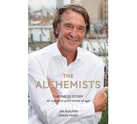 The Alchemists: The INEOS Story - An Industrial Giant Comes of Age