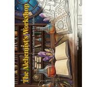 The Alchemist's Workshop: Mystical Alchemy Coloring Book for Adults