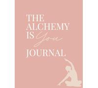 The Alchemy is You Journal