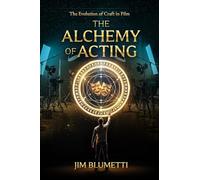 The Alchemy of Acting: The Evolution of Craft in Film