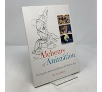 The Alchemy Of Animation: Making an Animated Film in the Modern Age (Disney Editions Deluxe (Film))