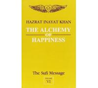 The Alchemy of Happiness: v. 5 (The Sufi Message S., v.6)