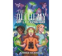 The Alchemy of Letting Go: A Novel of Science and Magic