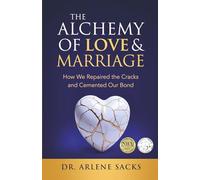 The Alchemy of Love & Marriage: How We Repaired the Cracks and Cemented Our Bond