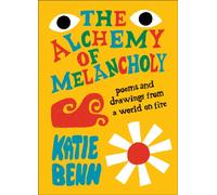 The Alchemy of Melancholy : Poems from a World on Fire