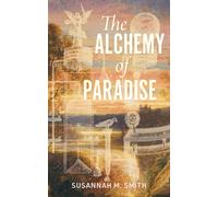 The Alchemy of Paradise