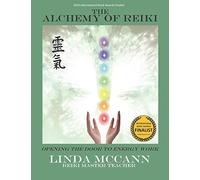 The Alchemy of Reiki: Opening The Door To Energy Work