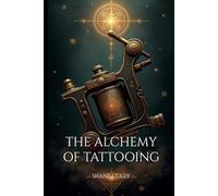The Alchemy of Tattooing (The Path of Alchemy Series)