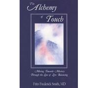 The Alchemy of Touch: Moving Towards Mastery Through the Lens of Zero Balancing