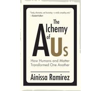 The Alchemy of Us - How Humans and Matter Transformed One Another (The MIT Press)