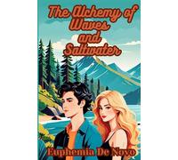 The Alchemy of Waves and Saltwater (Cascadia Connections: Tales of Love and Passion in the Pacific Northwest)