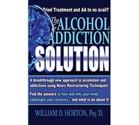 The Alcohol and Addiction Solution: Rethinking Treatment