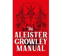 The Aleister Crowley Manual: Thelemic Magick for Modern Times (0th New edition)