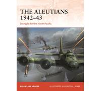 The Aleutians 1942-43 : Struggle for the North Pacific