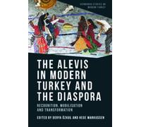 The Alevis in Modern Turkey and the Diaspora : Recognition, Mobilisation and Transformation