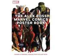 The Alex Ross Marvel Comics Poster Book: Featuring 35 removable, frameable prints plus giant poster
