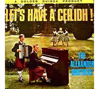 The Alexander Brothers - Let's Have A Ceilidh!