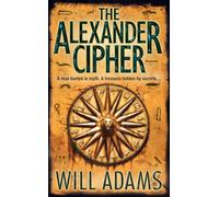 THE ALEXANDER CIPHER: A Gripping Archaeological Thriller of Ancient Mysteries and Gold
