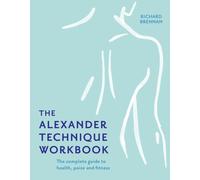 The Alexander Technique Workbook
