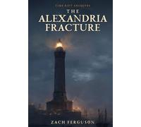 The Alexandria Fracture (Time Rift Archives)