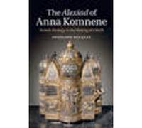 Anna Komnene – The Alexiad of Anna Komnene – Artistic Strategy in the Making of a Myth