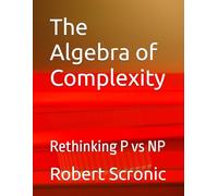 The Algebra of Complexity: Rethinking P vs NP