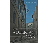 The Algerian Hoax: A New Michael Vaux Novel