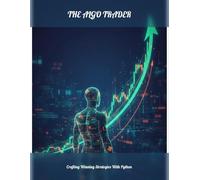The Algo Trader: Crafting Winning Strategies With Python