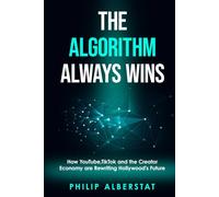 The Algorithm Always Wins: How YouTube, TikTok and the Creator Economy are Rewriting Hollywood's Future