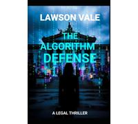 THE ALGORITHM DEFENSE (AI CONSPIRACY SERIES)