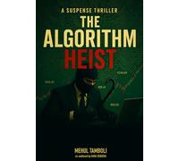 The Algorithm Heist: One heist to rewrite the future