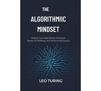 The Algorithm Mindset: Principles for Digital Mastery