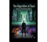 The Algorithm of Soul: Book 2: The Synthetic Matrix