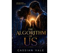 The Algorithm of Us: A Love Story for the Age of Control