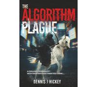 The Algorithm Plague: A Chilling Probability With Shorter Odds Than You Think…